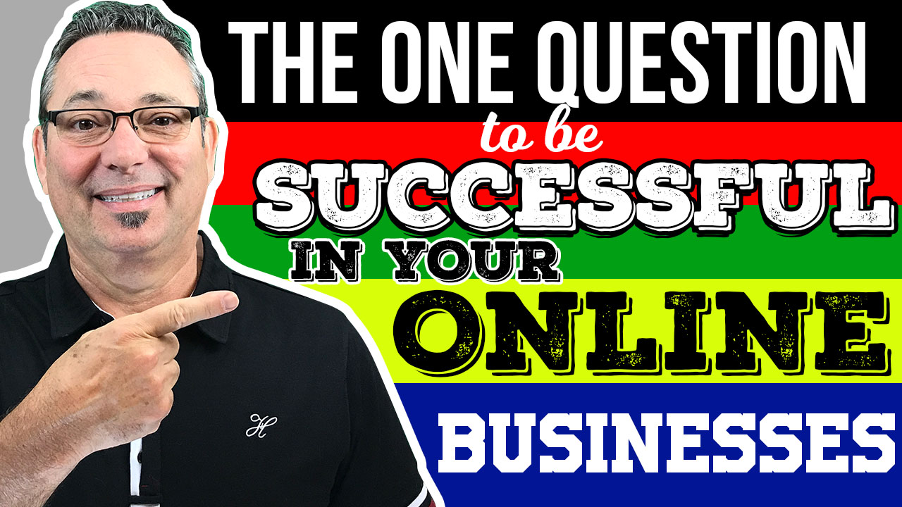 The one question to be successful online