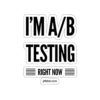 I'm A/B testing - Kiss-Cut Stickers - Image 5