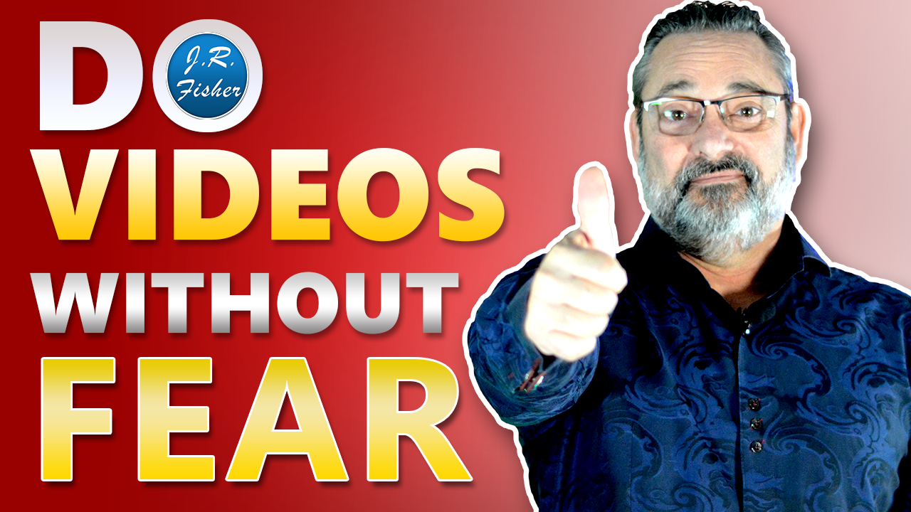 Make Videos - How to overcome the fear of being on camera