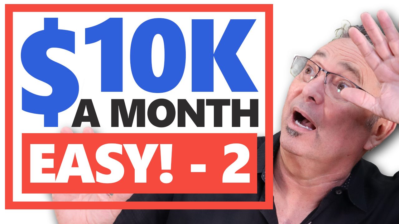 Lazy way to generate $10K A Month online (What no one tells part 2 of 2)