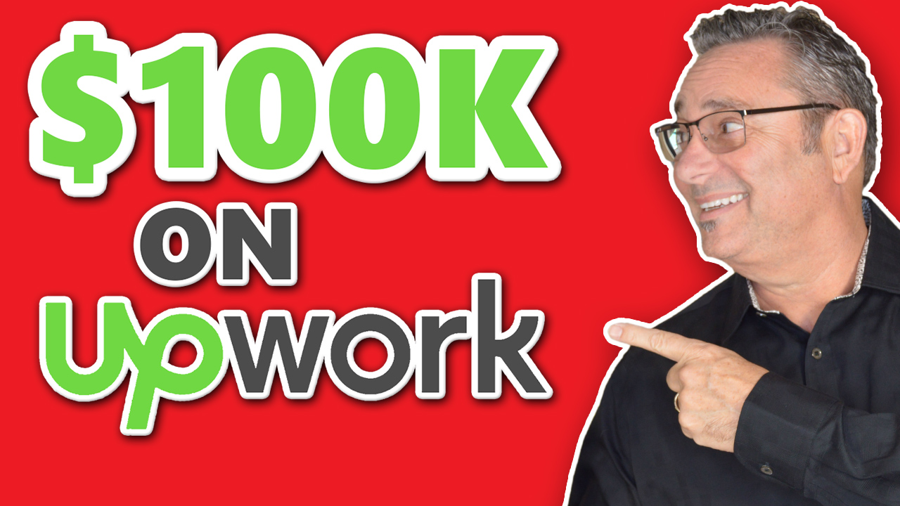 Upwork - How to make over 100k a year on Upwork (starting from scratch)